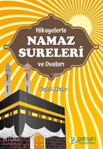 Hikayelerle Namaz Sureleri ve Duaları | Veysel Akkaya | Erkam Yayınlar