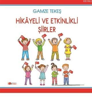 Hikayeli ve Etkinlikli Şiirler | Gamze Tekeş | Berikan Yayınları