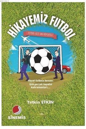 Hikayemiz Futbol | Yetkin Etkin | Sinemis Yayınları