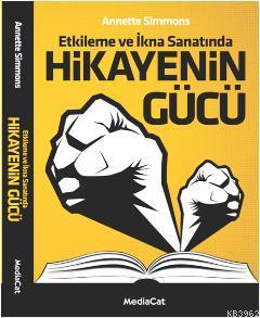 Hikayenin Gücü | Annette Simmons | Mediacat Kitapları