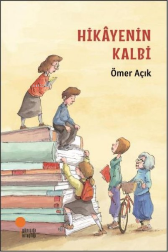 Hikayenin Kalbi | Ömer Açık | Günışığı Kitaplığı