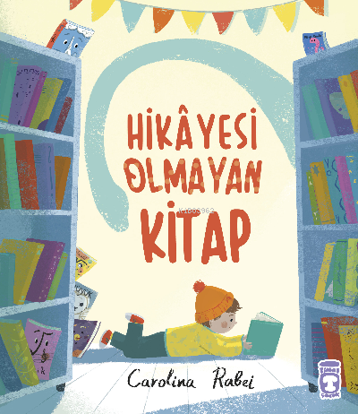 Hikayesi Olmayan Kitap | Carolina Rabei | Timaş Çocuk