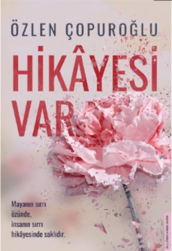 Hikâyesi Var;Mayanın Sırrı Özünde, İnsanın Sırrı Hikâyesinde Saklıdır 