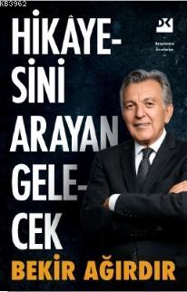 Hikayesini Arayan Gelecek | Bekir Ağırdır | Doğan Kitap