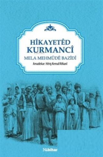 Hikayeted Kurmanci | Mela Mehmude Bazidi | Nubihar Yayınları