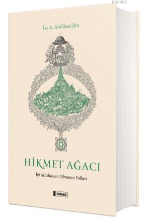 Hikmet Ağacı İyi Müslüman Olmanın Yolları | İzzeddin B. Abdüsselâm | İ