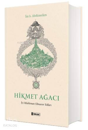 Hikmet Ağacı İyi Müslüman Olmanın Yolları | İzzeddin B. Abdüsselâm | İ