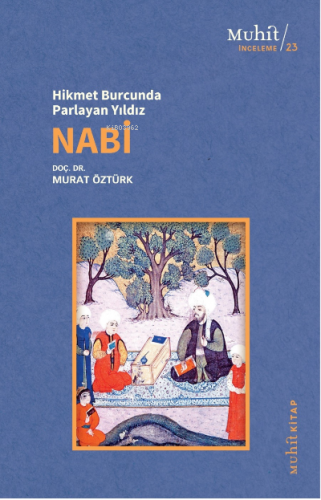 Hikmet Burcunda Parlayan Yıldız Nabi | Murat Öztürk | Muhit Kitap