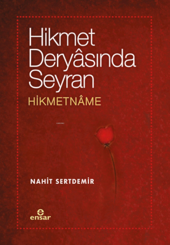 Hikmet Deryasında Seyran - Hikmetname | Nahit Sertdemir | Ensar Neşriy