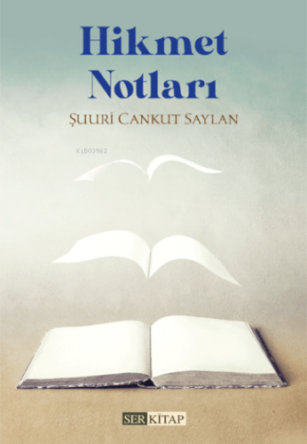 Hikmet Notları | Şuuri Cankut Saylan | Ser Kitap