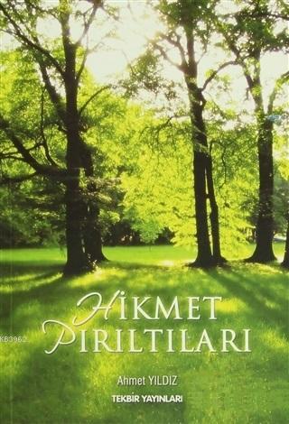 Hikmet Pırıltıları | Ahmet Yıldız | Tekbir Yayınları