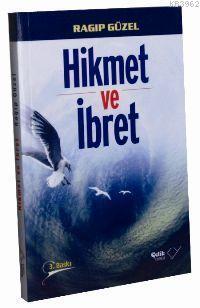 Hikmet ve İbret | Ragıp Güzel | Çelik Yayınevi