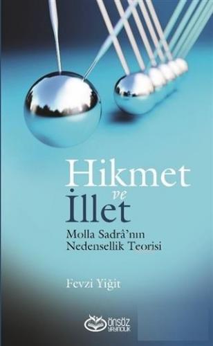 Hikmet ve İllet; Molla Sadra'nın Nedensellik Teorisi | Fevzi Yiğit | Ö