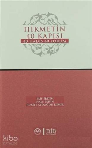 Hikmetin 40 Kapısı 40 Hadis 40 Yorum | Elif Erdem | Diyanet İşleri Baş