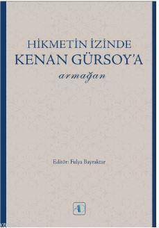 Hikmetin İzinde Kenan Gürsoy'a Armağan | Kolektif | Aktif Düşünce Yayı