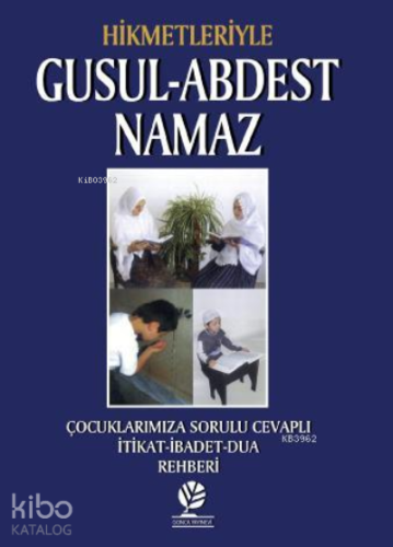 Hikmetleriyle Gusul Abdest Namaz | C. Başpehlivan | Gonca Yayınevi