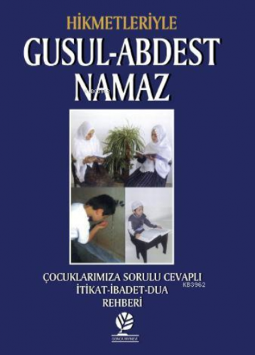 Hikmetleriyle Gusul Abdest Namaz | C. Başpehlivan | Gonca Yayınevi