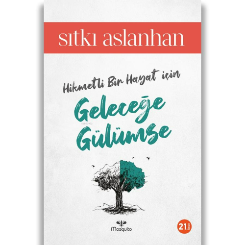 Hikmetli Bir Hayat İçin Geleceğe Gülümse | Sıtkı Aslanhan | Mosquito