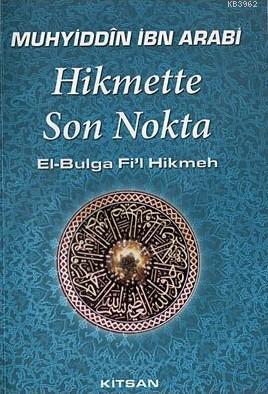 Hikmette Son Nokta | Muhyiddin İbn Arabi | Kitsan Yayınevi