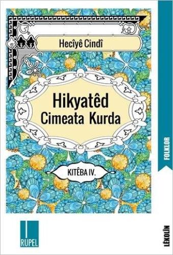 Hikyatêd Cimeata Kurda - Kitêba IV. | Heciyê Cindî | Rupel Yayınevi