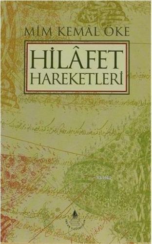 Hilafet Hareketleri | Mim Kemal Öke | İrfan Yayıncılık