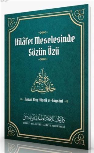 Hilafet Meselesinde Sözün Özü | Hasan Bey Hüsnü Et - Toyrani | Darul H