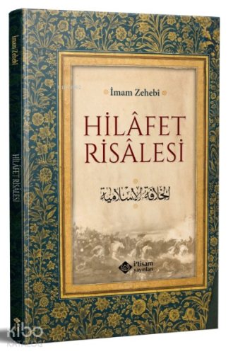 Hilafet Risalesi | İmam Zehebi | İtisam Yayınları