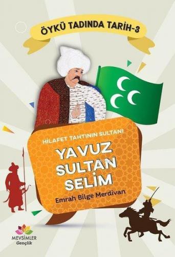 Hilafet Tahtının Sultanı Yavuz Sultan Selim - Öykü Tadında Tarih 3 | E