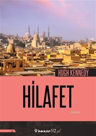 Hilafet | Hugh Kennedy | İnkılâp Kitabevi