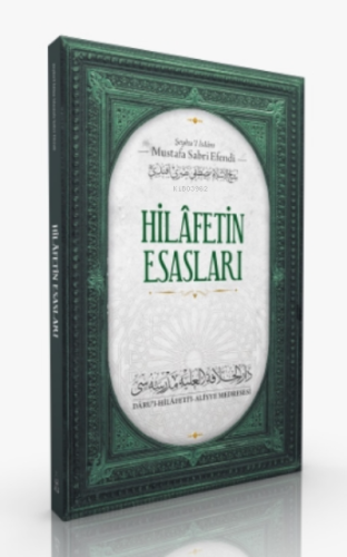 Hilafetin Esasları ve Kemalistlerin Hilafet Düşmanlığı | Şeyhu`l İslam