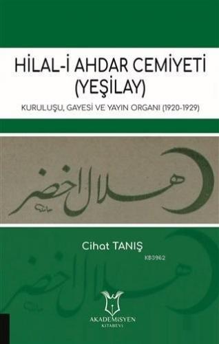 Hilal-i Ahdar Cemiyeti (Yeşilay); Kuruluşu Gayesi ve Yayın Organı (192