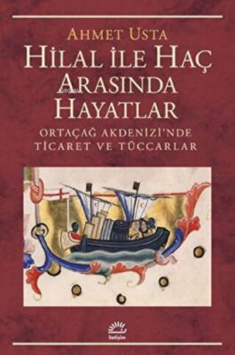 Hilal İle Haç Arasında Hayatlar | Ahmet Usta | İletişim Yayınları