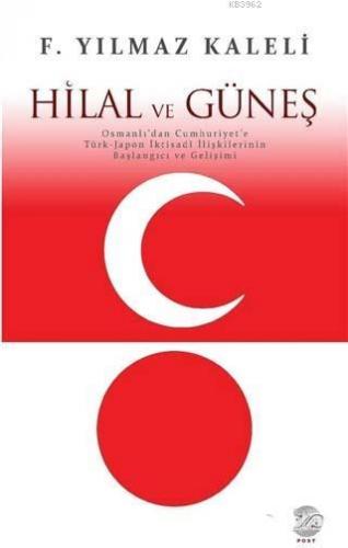 Hilal ve Güneş; Osmanlı'dan Cumhuriyet'e Türk-Japon İktisadi İlişkiler