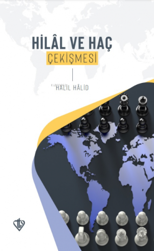 Hilâl ve Haç Çekişmesi | Halil Halid | Türkiye Diyanet Vakfı Yayınları