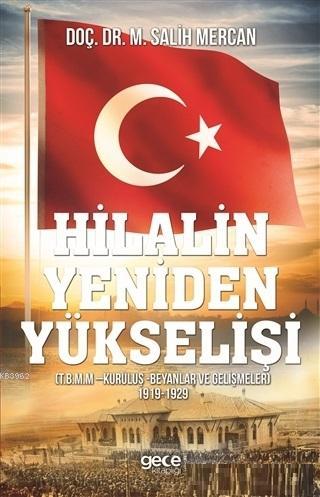 Hilalin Yeniden Yükselişi; T.B.M.M - Kuruluş - Beyanlar ve Gelişmeler 