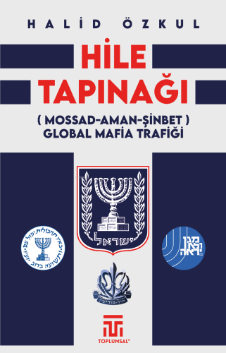 Hile Tapınaği;(Mossad - Aman - Şinbet) - Global Mafia Trafiği | Halid 