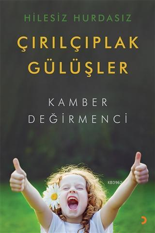 Hilesiz Hurdasız Çırılçıplak Gülüşler | Kamber Değirmenci | Cinius Yay