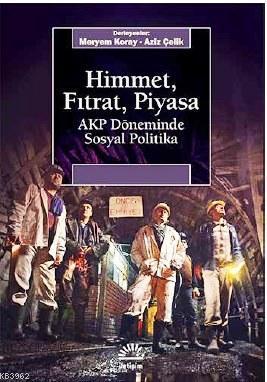 Himmet, Fıtrat, Piyasa; AKP Döneminde Sosyal Politika | Aziz Çelik | İ