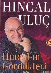 Hıncalın Gördükleri; Dünyadan 2 | Hıncal Uluç | Alfa Basım Yayım Dağı