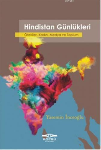 Hindistan Günlükleri; Ötekiler, Kadın, Medya ve Toplum | Yasemin İnceo