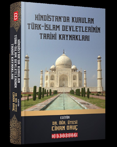 Hindistan'da Kurulan Türk-İslam Devletlerinin Tarihi Kaynakları | Ciha