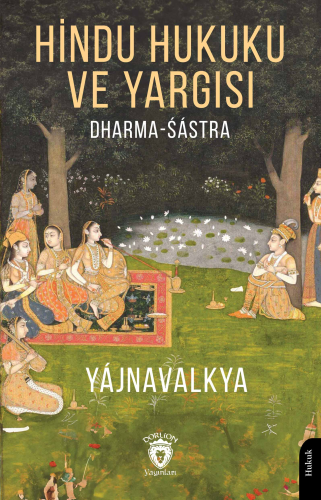 Hindu Hukuku ve Yargısı; Dharma - Śástra | Yájnavalkya | Dorlion Yayın