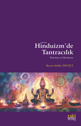 Hinduizm’de Tantracılık | Beyza Aybike Deveci | Eski Yeni Yayınları