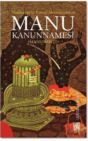 Hinduizm'in Kutsal Metinlerinde Manu Kanunnamesi (Manusmriti) | Emine 