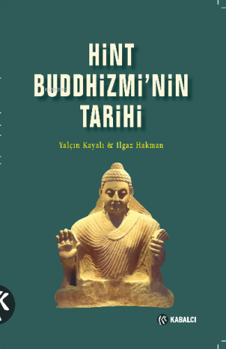 Hint Buddhizmi’nin Tarihi | Yalçın Kayalı | Kabalcı Yayınevi