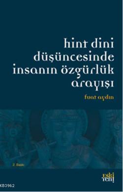 Hint Dini Düşüncesinde İnsanın Özgürlük Arayışı | Fuat Aydın | Eski Ye