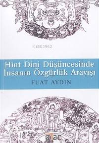 Hint Dini Düşüncesinde İnsanın Özgürlük Arayışı | Fuat Aydın | Ataç Ya