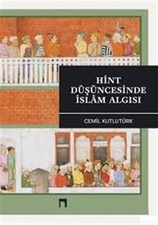 Hint Düşüncesinde İslam Algısı | Cemil Kutlutürk | Dergah Yayınları