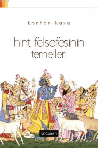 Hint Felsefesinin Temelleri | Korhan Kaya | Doğu Batı Yayınları