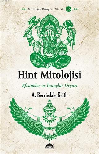 Hint Mitolojisi; Efsaneler ve İnançlar Diyarı | Arthur Berriedale Keit